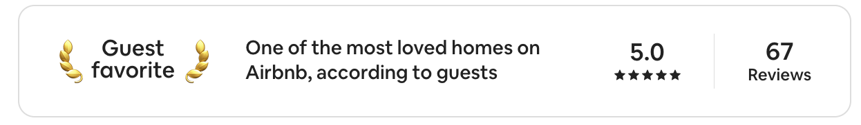 Airbnb Guest favorite badge: one of the most loved homes on Airbnb, according to guests, rated 5.0 from 67 reviews